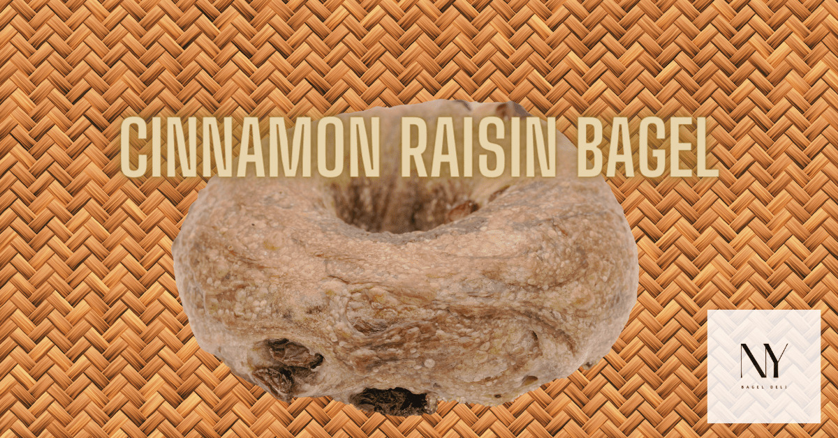 The Cinnamon Raisin bagel